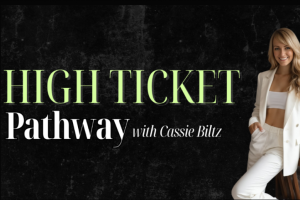 Cassie Blitz – High Ticket Pathway